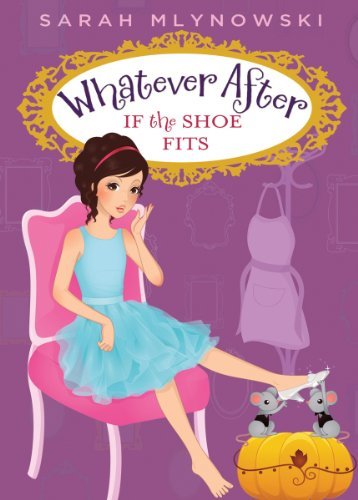 Sarah Mlynowski/If the Shoe Fits (Whatever After #2)